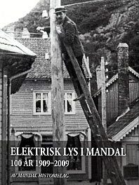 Elektrisk lys i Mandal – 100 år, 1909 – 2009