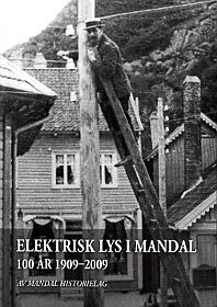 Elektrisk lys i Mandal – 100 år, 1909 – 2009